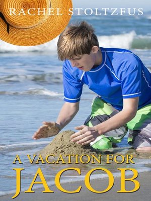 cover image of A Lancaster Amish Vacation for Jacob